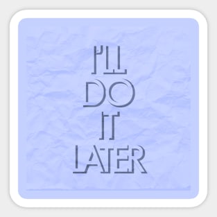 Procrastination in Blue Sticker